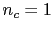 $ n_c=1$